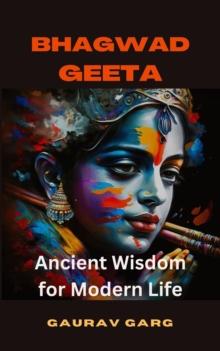 Bhagwad Geeta: Ancient Wisdom for Modern Life