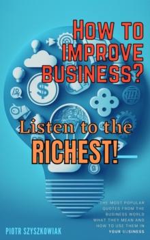 How to Improve Business? Listen to the Richest!