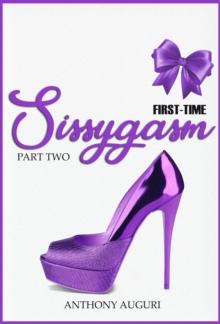 First-Time Sissygasm: Sissy Virgin Submission & Worship Discovery, Part Two