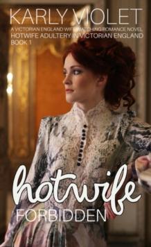 Hotwife Forbidden - A Victorian England Wife Watching Romance Novel