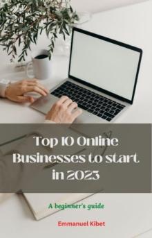 Top 10 Online Businesses to Start in 2023