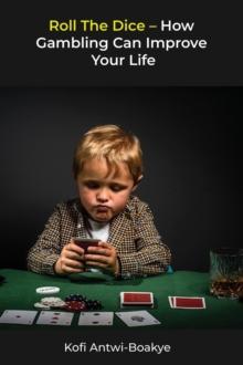 Roll The Dice - How Gambling Can Improve Your Life