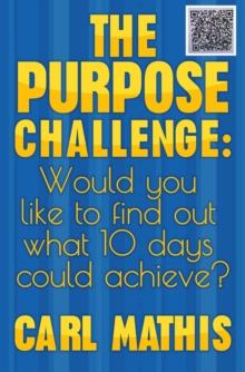 Purpose Challenge: How Would You like to Find Out What 10 Days Could Achieve?