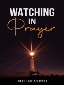 Watching in Prayer : Other Titles, #16