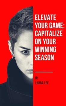 Elevate Your Game: Capitalize on Your Winning Season