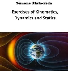 Exercises of Kinematics, Dynamics and Statics