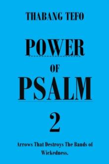 Power of Psalm 2: Arrows That Destroys Bands of Wickedness