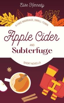 Apple Cider and Subterfuge: A Fake Marriage, Small-Town Short Novella : Only One Cozy Bed, #2