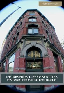 Architecture of Seattle's Historic Prostitution Trade