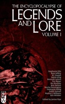 Encyclopocalypse of Legends and Lore: Volume One