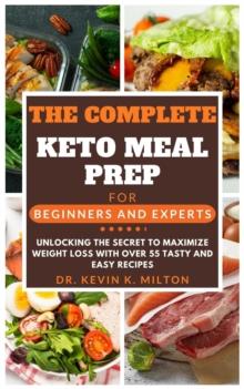 Complete Keto Meal Prep for Beginners and Experts