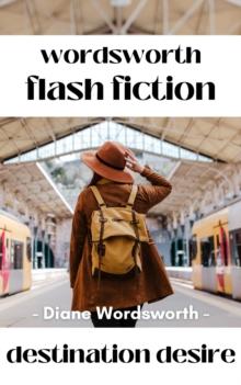 Destination Desire : Flash Fiction, #8