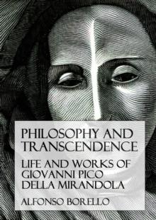 Philosophy and Transcendence: The Life and Works of Giovanni Pico della Mirandola