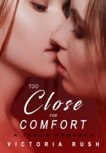 Too Close for Comfort: A Taboo Romance