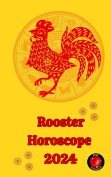 Rooster Horoscope  2024