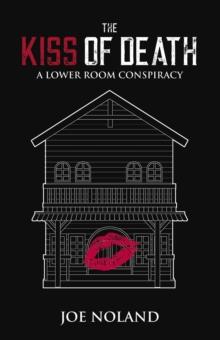 Kiss of Death: A Lower Room Conspiracy