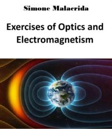 Exercises of Optics and Electromagnetism