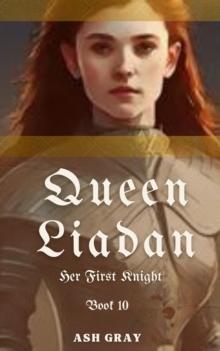 Queen Liadan : Her First Knight, #10