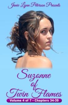 Suzonne of Twin Flames - Volume 4 of 7 - Chapters 34-39 : Suzonne of Twin Flames, #4