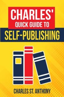 Charles' Quick Guide to Self-Publishing