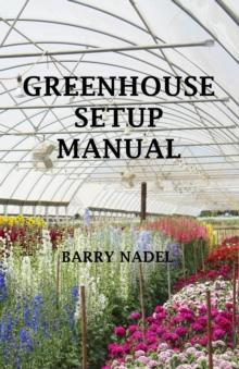 Greenhouse Setup Manual 2nd Edition : greenhouse Production, #5