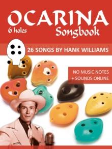 Ocarina Songbook - 6 holes - 26 Songs by Hank Williams