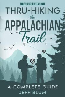 Thru-Hiking the Appalachian Trail: A Complete Guide