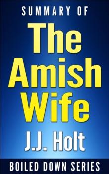 Summary of the Amish Wife: Unraveling the Lies, Secrets, and Conspiracy That Let a Killer Go Free