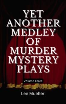 Yet Another Medley of Murder Mystery Plays