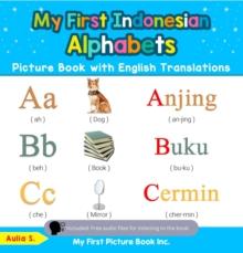 My First Indonesian Alphabets Picture Book with English Translations