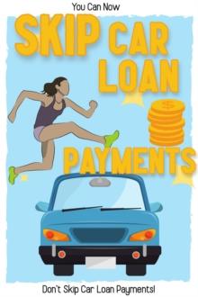 You Can Now Skip Car Loan Payments: Don't Skip Car Loan Payments!