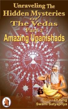 Unraveling the Hidden Mysteries of the Vedas Part 2: Amazing Upanishads