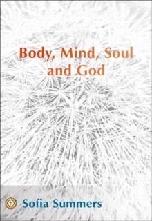 Body, Mind, Soul and God