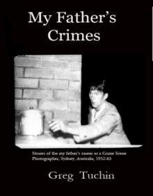 My Father's Crimes: Crime Scene Photography in the 1950s