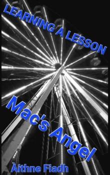 Mac's Angel : Learning A Lesson series