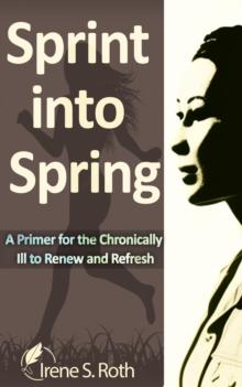 Sprint into Spring: A Primer for the Chronically Ill to Renew and Refresh