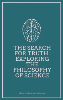 Search for Truth: Exploring the Philosophy of Science