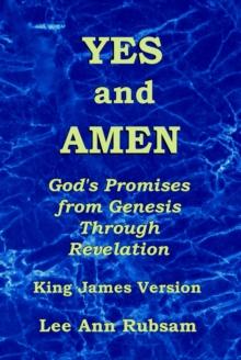 Yes and Amen: God's Promises from Genesis Through Revelation (King James Version)