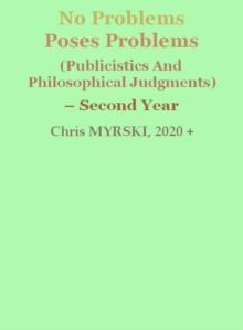 No Problems Poses Problems (Publicistics and Philosophical Judgments) - Second Year