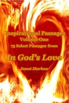 Inspirational Passages Volume One 75 Select Passages from In God's Love