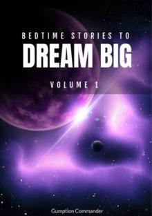 Bedtime Stories To Dream Big, Volume 1