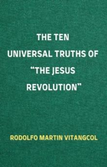 Ten Universal Truths of "the Jesus Revolution"