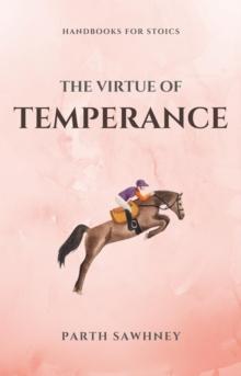 Virtue of Temperance: Volume I