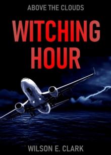 Witching Hour: Above the Clouds (A Short Story) : Witching Hour