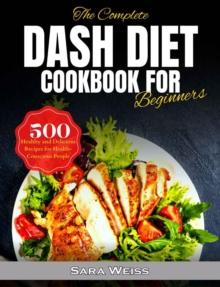 Complete Dash Diet Cookbook for Beginners