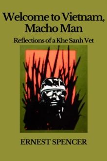 Welcome to Vietnam, Macho Man - Reflections of a Khe Sahn Vet : Macho Man, #1