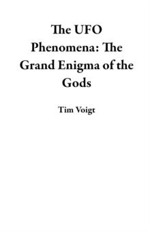 UFO Phenomena: The Grand Enigma of the Gods