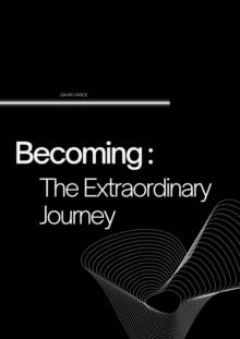 Becoming: The Extraordinary Journey