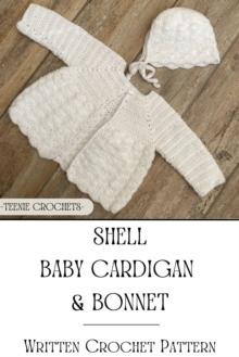 Shell Baby Cardigan and Bonnet - Written Crochet Pattern