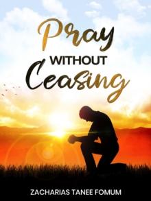 Pray Without Ceasing : Prayer Power Series, #26